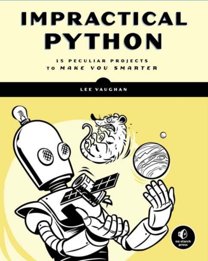 Impractical Python Projects av Lee Vaughan
