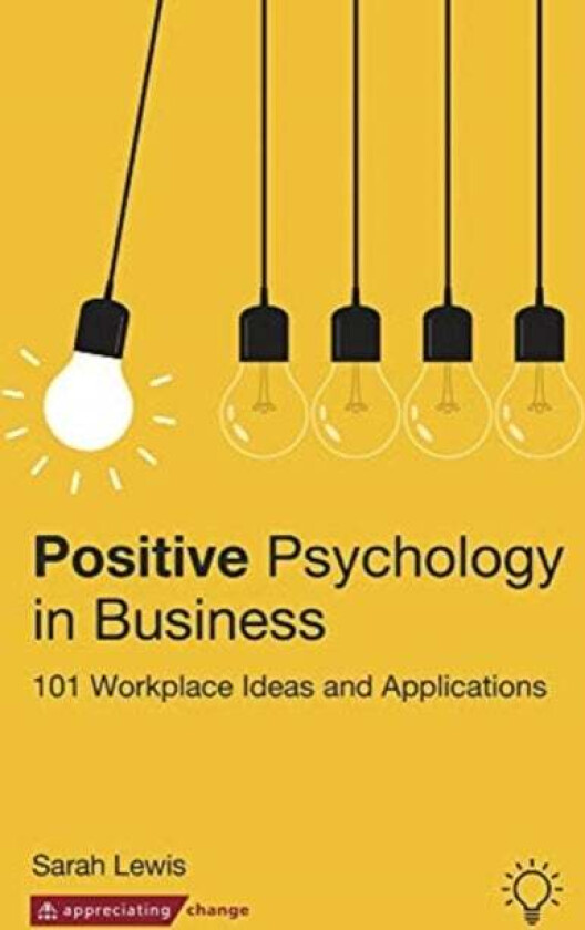 Positive Psychology in Business av Sarah Lewis