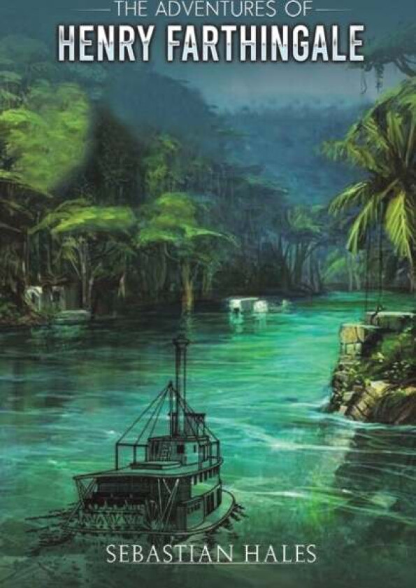 The Adventures of Henry Farthingale av Sebastian Hales