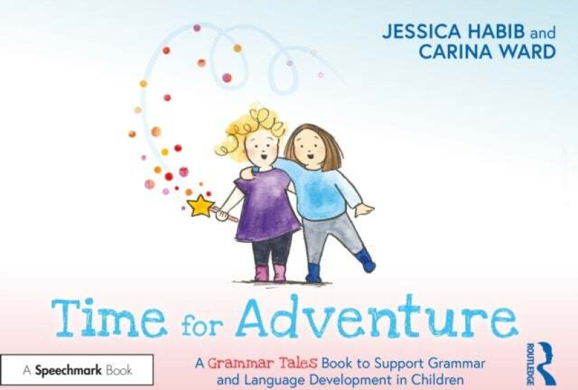 Time for Adventure: A Grammar Tales Book to Support Grammar and Language Development in Children av Jessica Habib