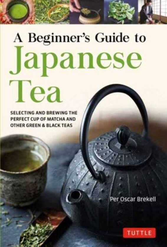 A Beginner's Guide to Japanese Tea av Per Oscar Brekell