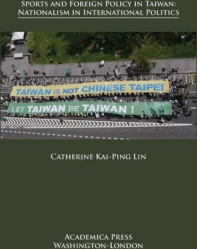 Sports and Foreign Policy in Taiwan av Catherine Kai-Ping Lin