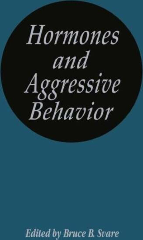 Hormones and Aggressive Behavior av Bruce B. Svare