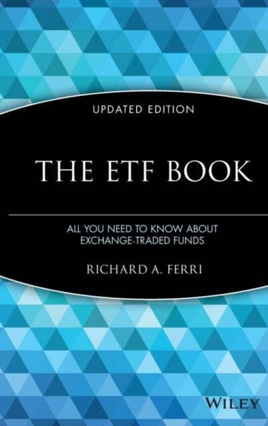 The ETF Book, Updated Edition - All You Need to Know About Exchange-Traded Funds av Richard A. Ferri