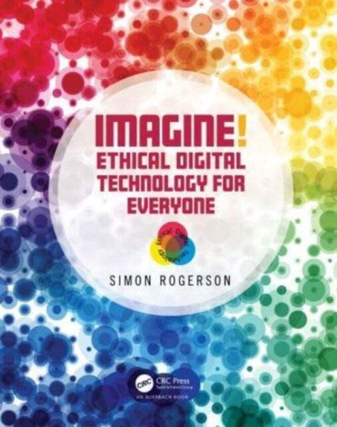 Imagine! Ethical Digital Technology for Everyone av Simon Rogerson