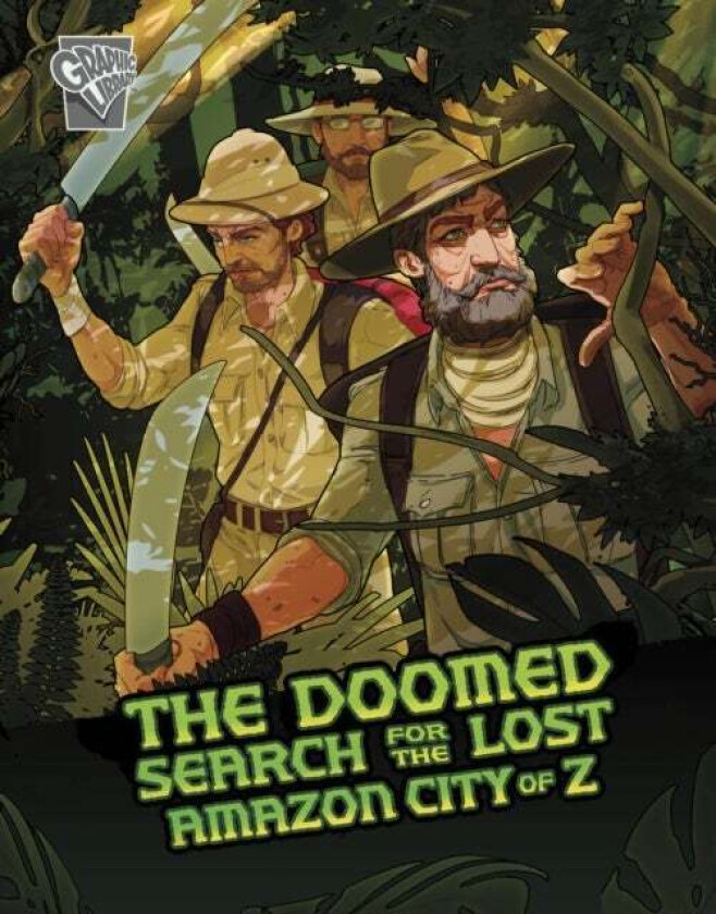 The Doomed Search for the Lost Amazon City of Z av Cindy L. Rodriguez