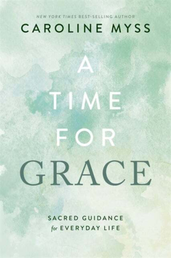 A Time for Grace av Caroline Myss