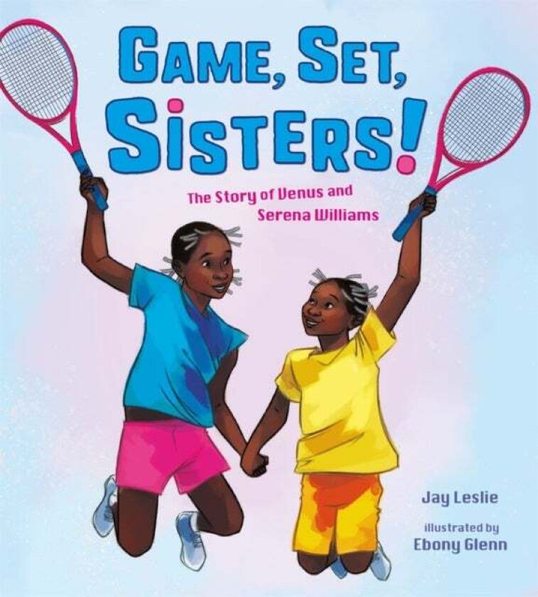 Game, Set, Sisters Av Jay Leslie