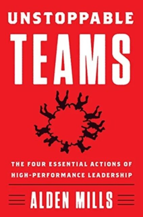 Unstoppable Teams av Alden Mills