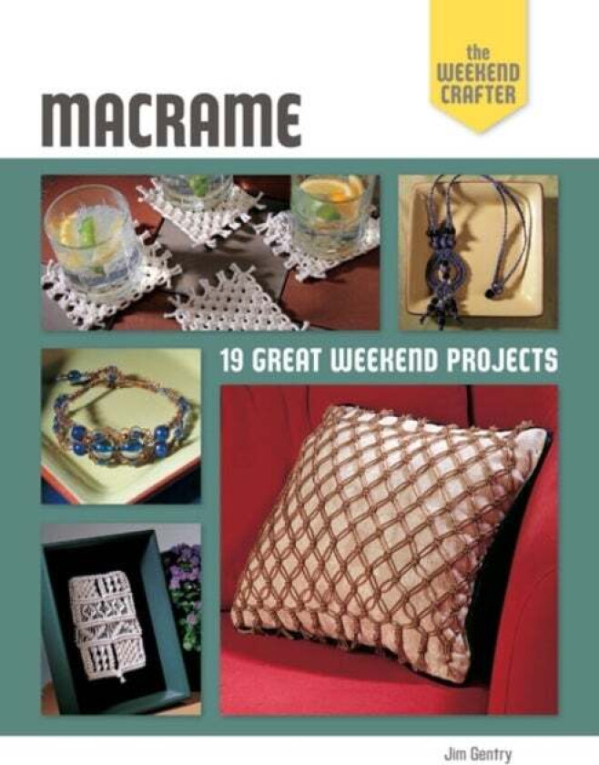 The Weekend Crafter: Macrame av Jim Gentry
