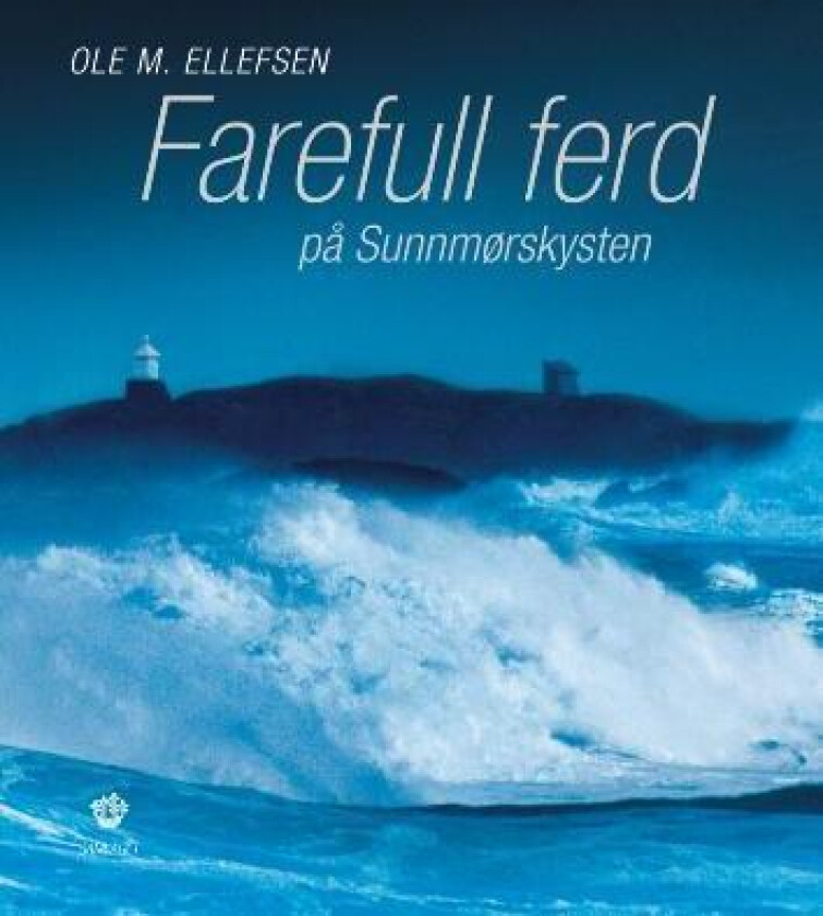 Farefull ferd på Sunnmørskysten av Ole M. Ellefsen