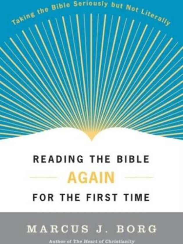 Reading the Bible Again for the First Time av Marcus J Borg