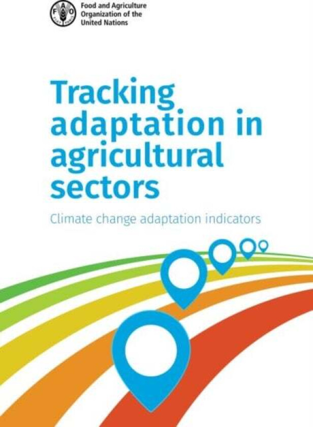 Tracking Adaptation in Agricultural Sectors av Food and Agriculture Organization