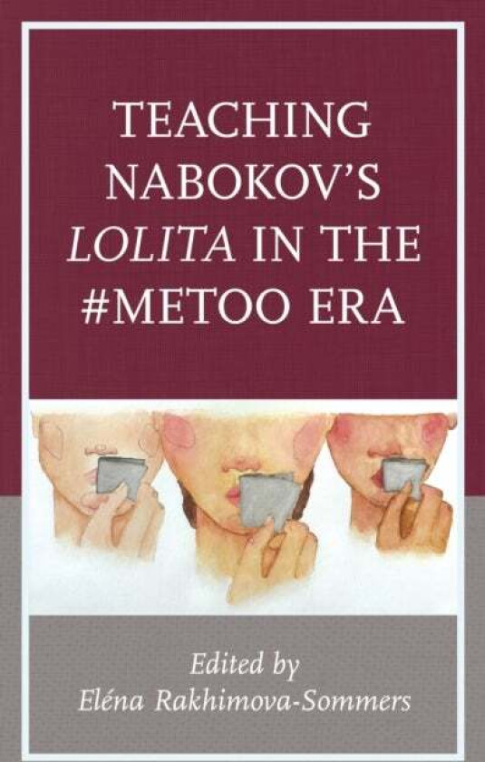 Teaching Nabokov's Lolita in the #MeToo Era
