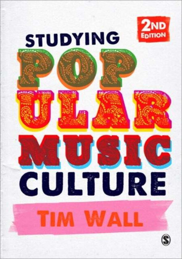 Studying Popular Music Culture av Tim Wall