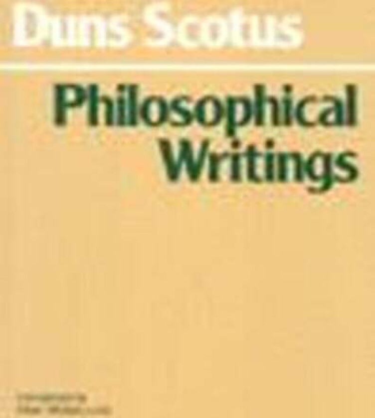 Duns Scotus: Philosophical Writings av John Duns Scotus