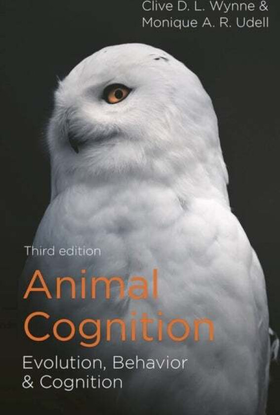 Animal Cognition av Clive D.L. (Arizona State University USA) Wynne, Monique A. R. (Oregon State University USA) Udell