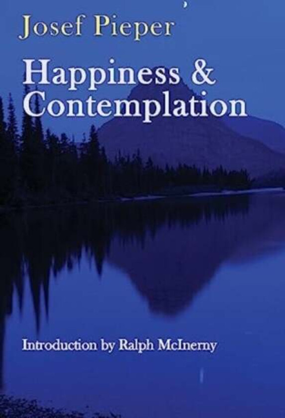 Happiness and Contemplation av Josef Pieper
