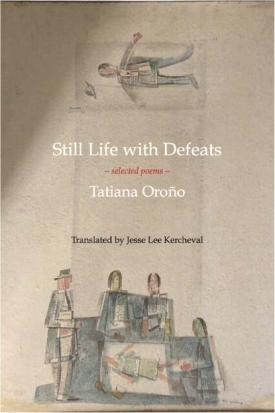 Still Life with Defeats: Selected Poems av Tatiana Orono