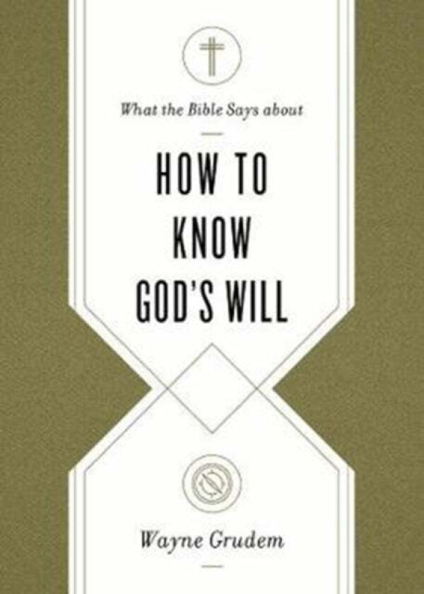 What the Bible Says about How to Know God's Will av Wayne Grudem
