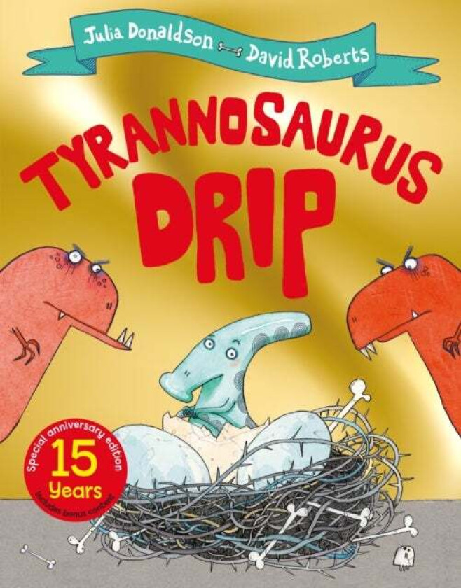 Tyrannosaurus Drip 15th Anniversary Edition av Julia Donaldson