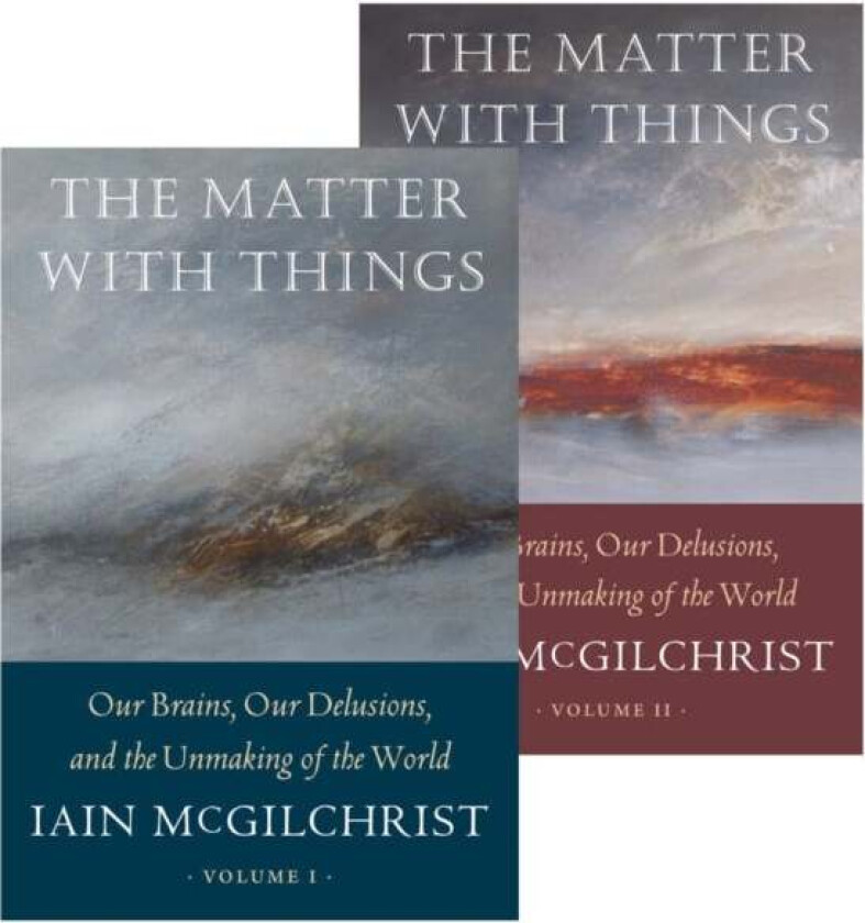The Matter With Things av Iain McGilchrist
