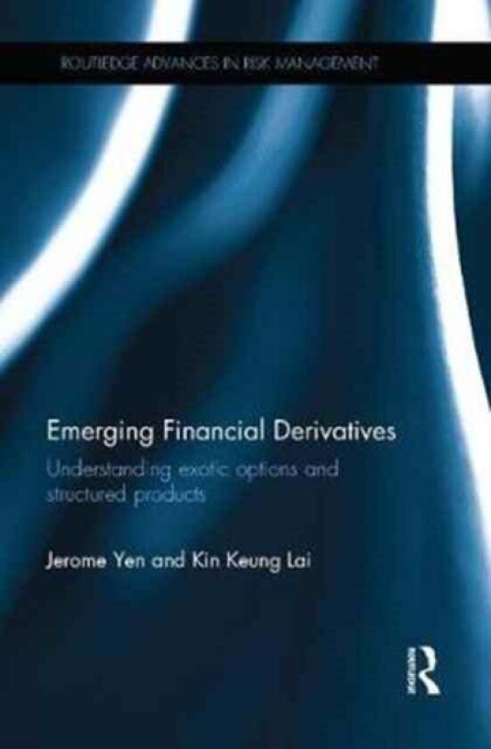 Emerging Financial Derivatives av Jerome Yen, Kin Keung Lai