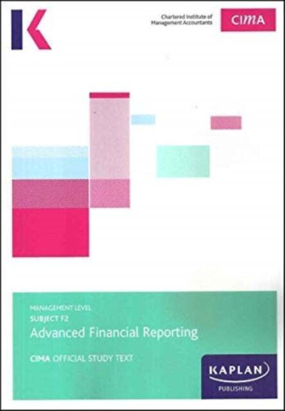 F2 Advanced Financial Reporting - Study Text av KAPLAN PUBLSIHING