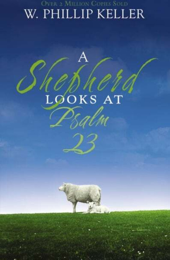 A Shepherd Looks at Psalm 23 av W. Phillip Keller