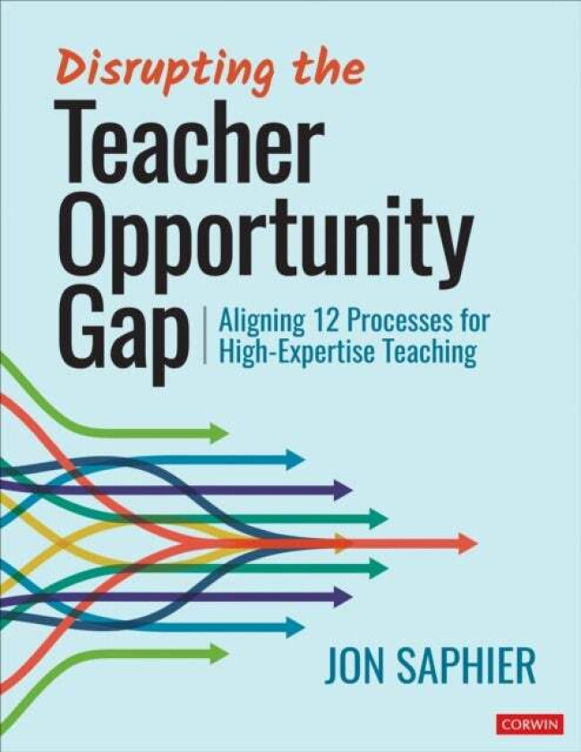Disrupting the Teacher Opportunity Gap av Jon Saphier