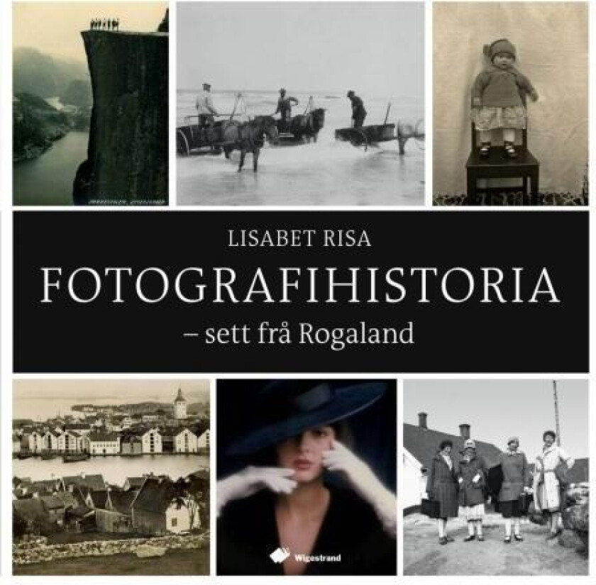 Fotografihistoria - sett frå Rogaland av Lisabet Risa