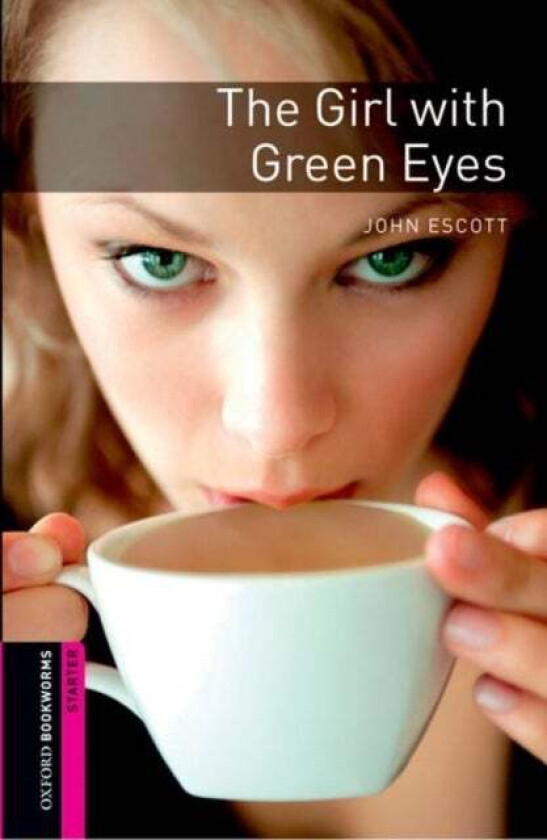 Oxford Bookworms Library: Starter Level:: The Girl with Green Eyes av John Escott