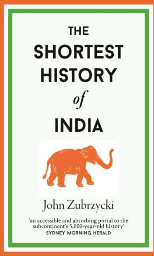 The Shortest History of India av John Zubrzycki