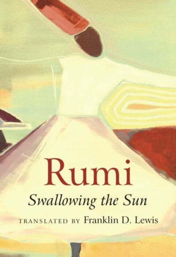Rumi: Swallowing the Sun av Franklin D. Lewis