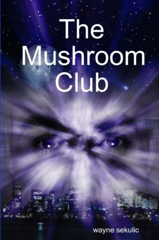 The Mushroom Club av Wayne Sekulic