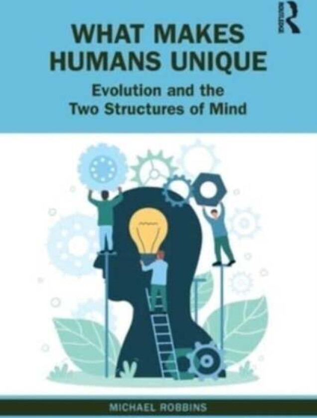 What Makes Humans Unique av Michael (Boston Psychoanalytic Society Massachusetts USA) Robbins