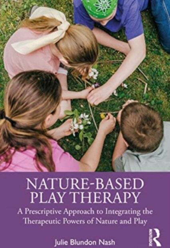 Nature-Based Play Therapy av Julie Blundon (Riverside Psychological Associates LLC Connecticut USA) Nash