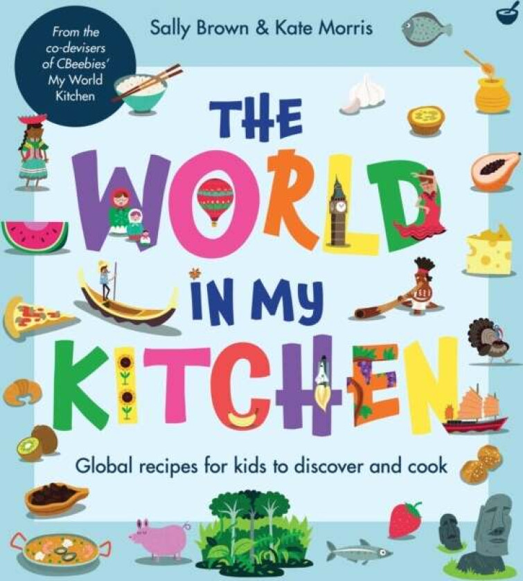 The World In My Kitchen av Sally Brown and Kate Morris, Kate Morris