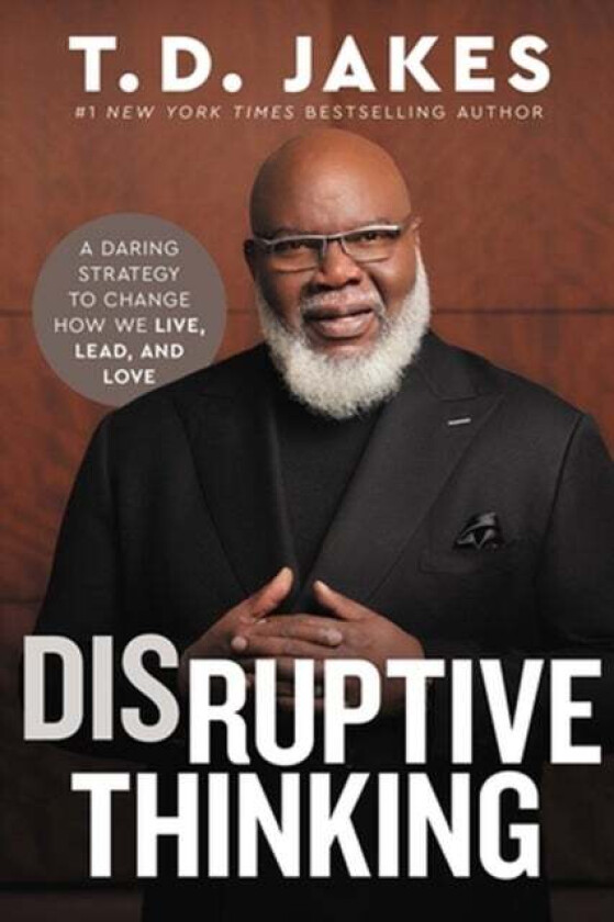 Disruptive Thinking av Nick Chiles, T. D. Jakes