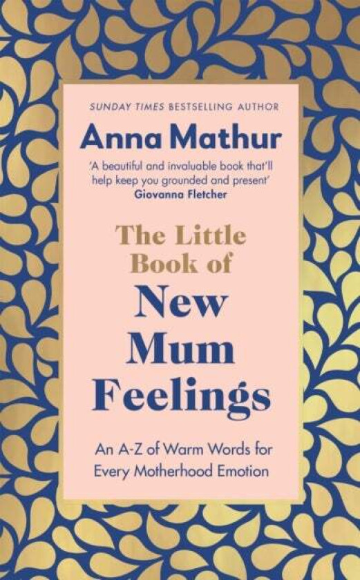 The Little Book of New Mum Feelings av Anna Mathur