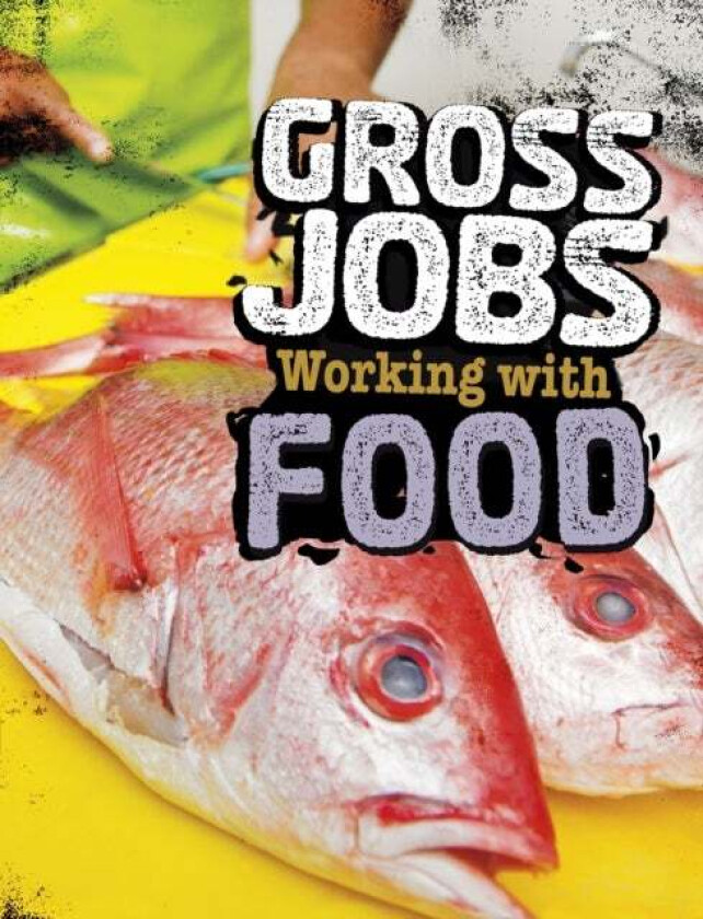 Gross Jobs Working with Food av Nikki Bruno