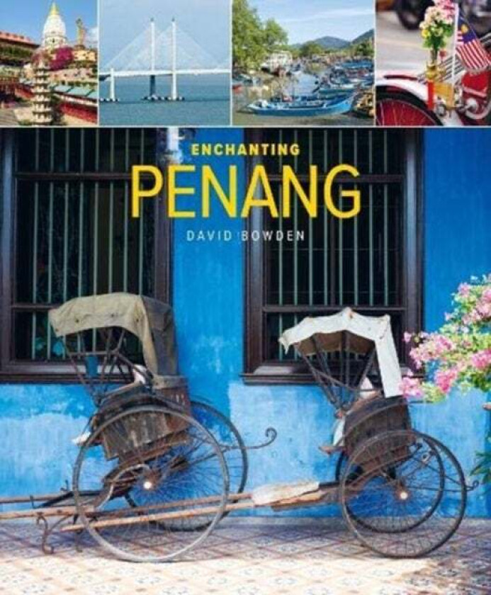 Enchanting Penang (2nd edition) av David Bowden