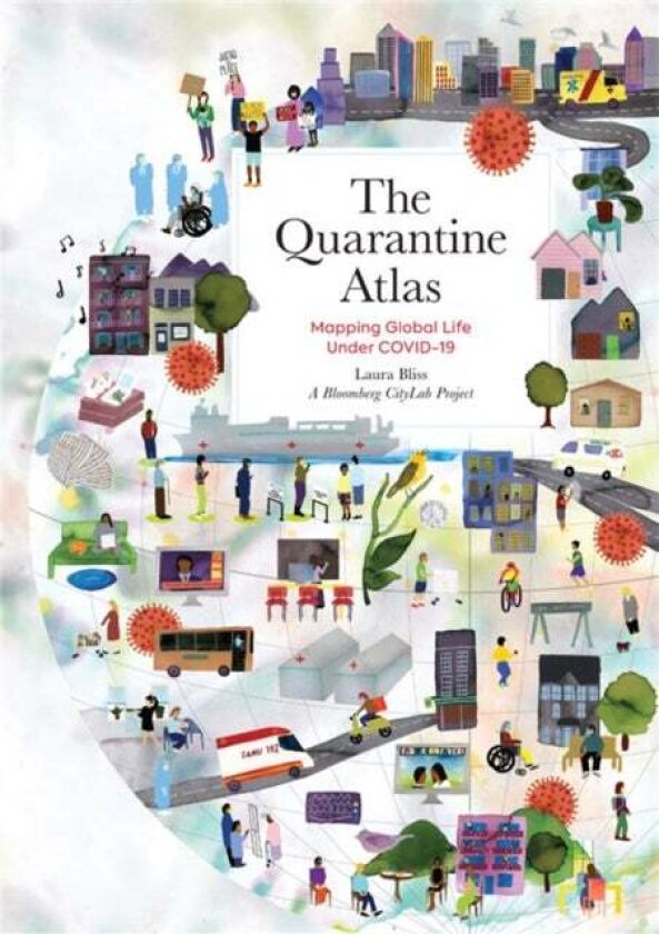 The Quarantine Atlas av A Bloomberg CityLab Project, Laura Bliss