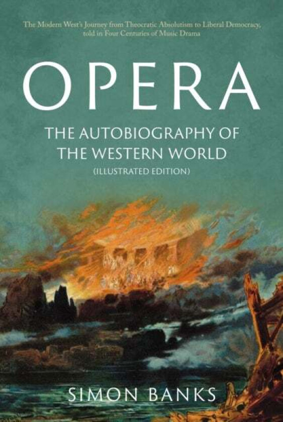 Opera: The Autobiography of the Western World (Illustrated Edition) av Simon Banks