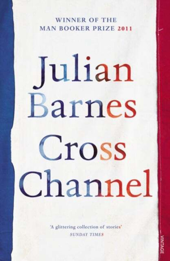 Cross Channel av Julian Barnes