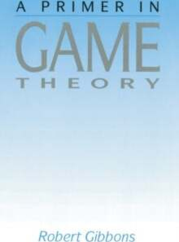 Primer In Game Theory, A av Robert Gibbons