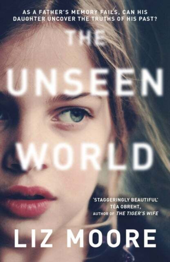 The Unseen World av Liz Moore