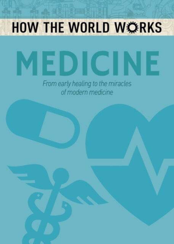 How the World Works: Medicine av Anne Rooney