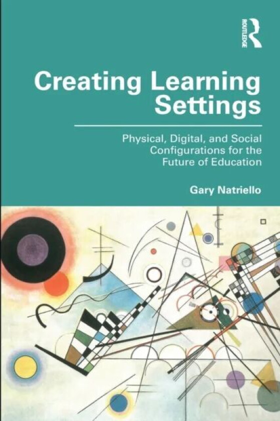Creating Learning Settings av Gary Natriello