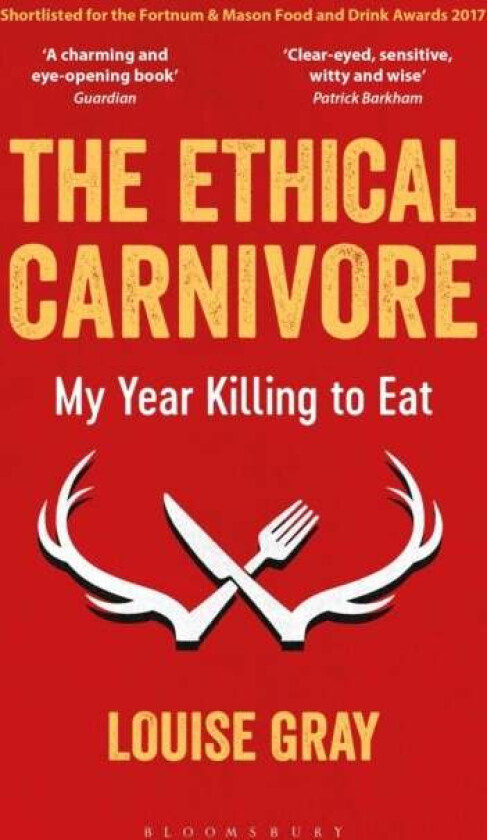 The Ethical Carnivore av Louise Gray